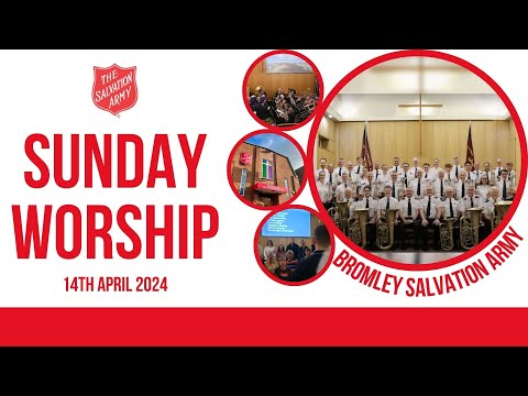 Bromley Temple Salvation Army  - Sunday Blessing -  14 April 2024