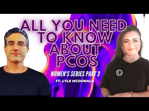 All you need to know about PCOS ft. Lyle McDonald.  PART 3 women series