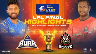 Highlights | Finals | B-Love Kandy vs Dambulla Aura | LPL 2023