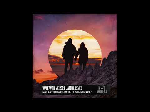 Matt Caseli & David Jimenez ft Nanchang Nancy - Walk With Me (Jateen Remix) [Hot Sunday Records]