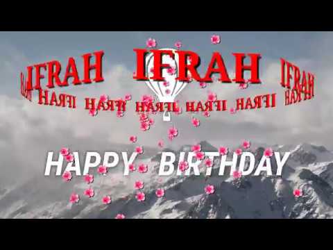 Happy Birthday Ifrah 🎂 🎉 🎊 🎁 🎈