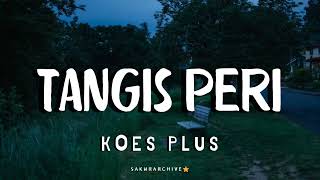 Download lagu KOES PLUS – TANGIS PERI [Lyrics] mp3