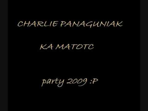 CHARLIE PANAGUNIAK KA MATOTC