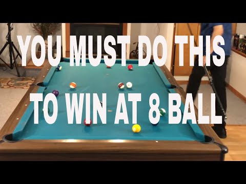 MUST HAVE STRATEGIES TO WINNING AT 8 BALL - Things you MUST DO to win at Eight Ball (Pool Lessons)