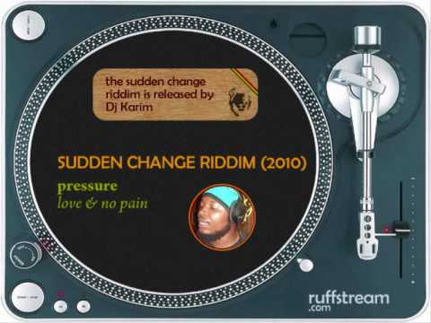 Sudden Change riddim MIX (2010): Emmanuel Stain,Lutan Fyah,Moeish,Pressure,Kimi At Dem,Professor