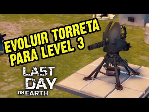 Evolve Turret to Level 3 - Last Day On Earth
