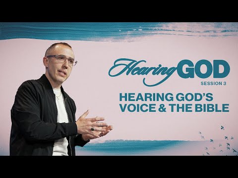 Hearing God's Voice and the Bible | Pastor Ben Dixon | Hearing God - Session 3