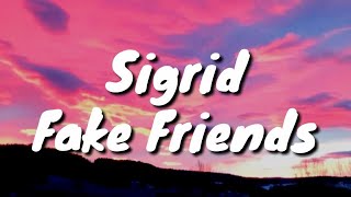 Sigrid - Fake Friends (Lyrics)