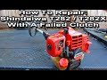 How To Repair A Shindaiwa T282 T282X With A Failed Clutch
