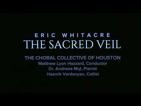 The Sacred Veil for SATB chorus, cello and piano by Eric Whitacre and Charles Anthony Silvestri