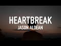 Jason Aldean Trouble With A Heartbreak Lyrics