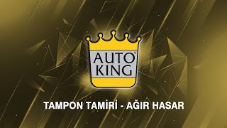 AUTO KING - TAMPON TAMİRİ : AĞIR HASAR