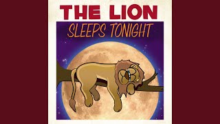 The Lion Sleeps Tonight