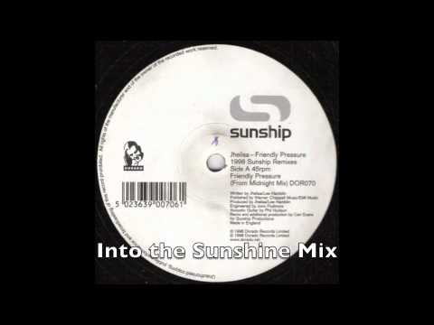 Sunship ft. Jhelisa - Friendly Pressure - Into the Sunshine Mix (UK Garage)