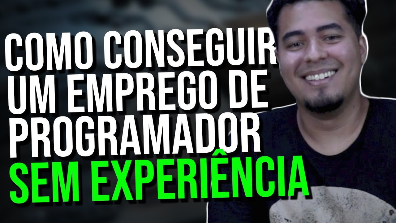 Como conseguir um EMPREGO de PROGRAMADOR SEM ter EXPERIÊNCIA