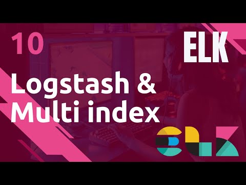 ELK 10 LOGSTASH MULTI INPUT FILEBEAT ET MULTI INDEX