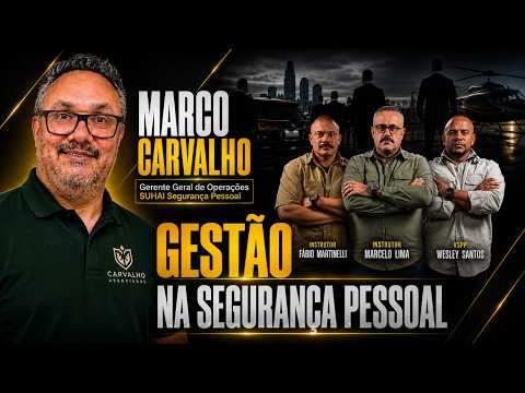 Gestão na Segurança Pessoal | Marco Carvalho EP#28