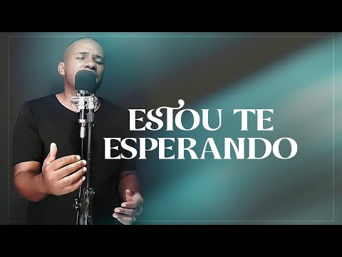 ESTOU TE ESPERANDO - Anderson Freire e Marcelo Markes (COVER)