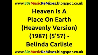Heaven Is A Place On Earth (Heavenly Version) - Belinda Carlisle | 80s Club Mixes | 80s Club Music