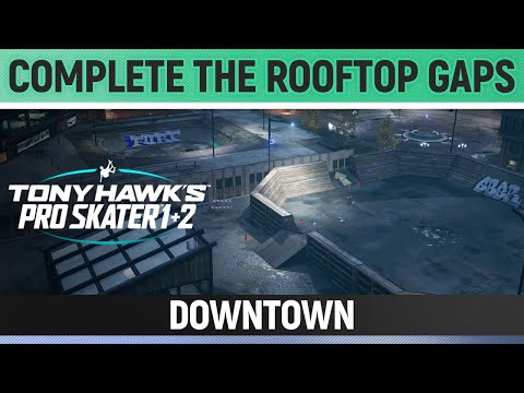 Tony Hawk's Pro Skater 1+2 - Downtown - Complete the Rooftop Gaps