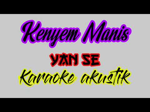 Kenyem Manis | Yan Se | Akustik | Karaoke Lagu Bali