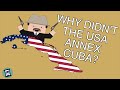 Why Didn T The USA Annex Cuba After Beating Spain Short Animated History Documentary