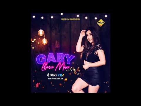 Gaby Llora Mix Vol.03 by Fernando DJ Erick El Cuscatleco IR