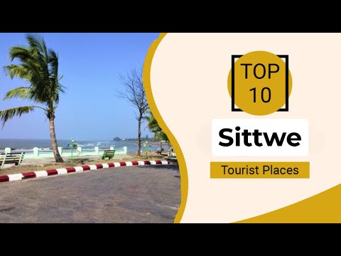 Top 10 Best Tourist Places to Visit in Sittwe | Myanmar - English