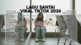 Download lagu Lagu Santai Viral Tiktok 2026 — Lagu Terbaru 2026 🍃 | Pop Hits Indonesia 2026 🤍🎧 mp3