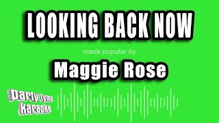Maggie Rose - Looking Back Now (Karaoke Version)