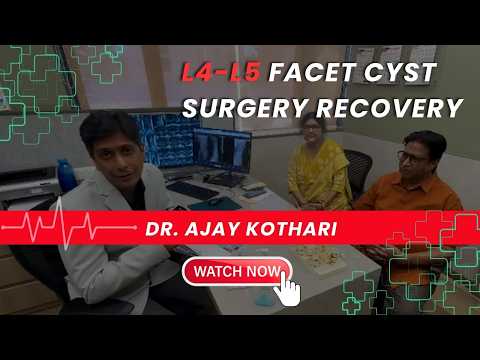 L4-L5 Facet Cyst Surgery Recovery | Dr. Ajay Kothari