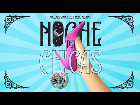 El Taiger Ft ​⁠@The_Yabo - NOCHE DE CHICAS