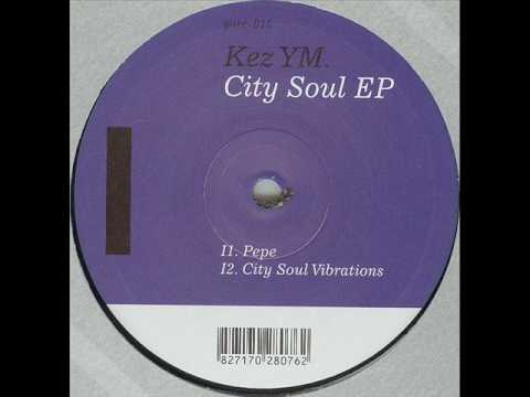 Kez YM   Pepe City Soul EP Yore
