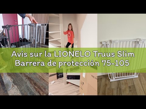 Avis sur la LIONELO Truus Slim Barrera de protección 75-105 cm Barrière de Sécurité pour Enfants et