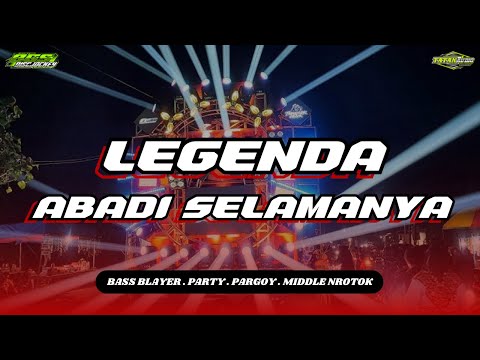 DJ LEGENDA ABADI SELAMANYA - VIRAL TERBARU ‼️ TRAP BASS BLAYER X PARTY NROTOK ‼️ BGS DISCJOCKEY