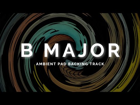 Atmospheric Ambient Pad Backing Track in B Major