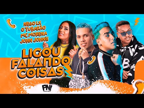 Nego LX, O Tubarão, MC Morena e John Johnis - Ligou Falando Coisas