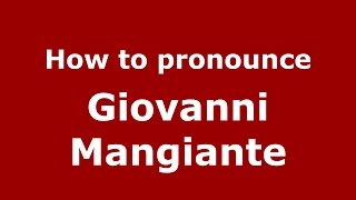 How to pronounce Giovanni Mangiante