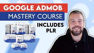 Google AdMob Mastery Review | AdMob Course With PLR