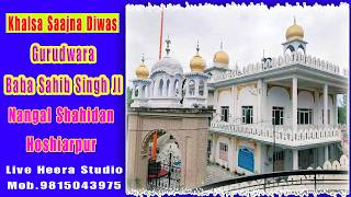 Live Khalsa Saajna Diwas Gurudwara Baba Sahib Singh Ji Nangal Shahidan Hsp. (Heera Studio)