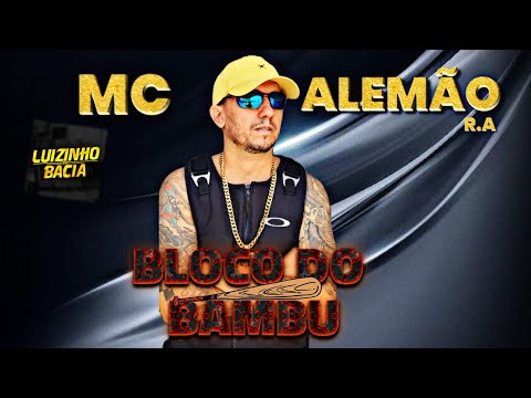 Mc Alemão RA - Bloco do Bambú - (2N HITS) Inédita (2022)