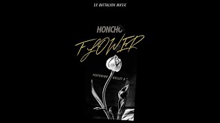 Honcho - Flower ft. Bullet D