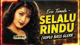 Download lagu EVIE TAMALA-SELALU RINDU KOPLO GLEGAR mp3