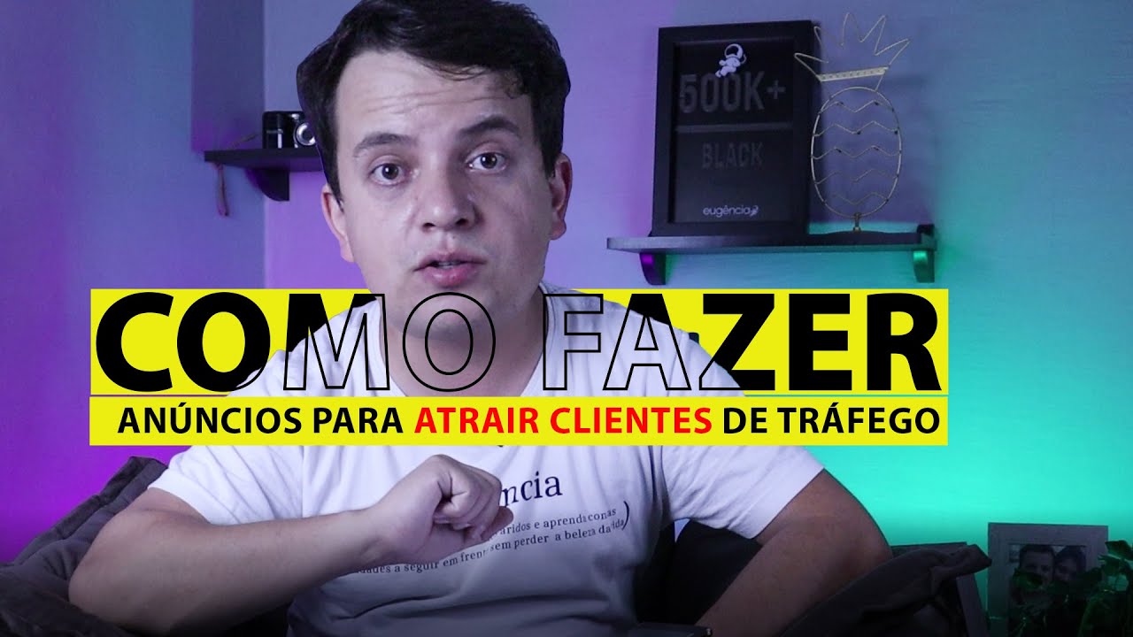 Como Fazer Anúncios Para Atrair Clientes - Gestão de Tráfego