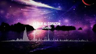 Le Dije Al Corazon - Duelo (official video)