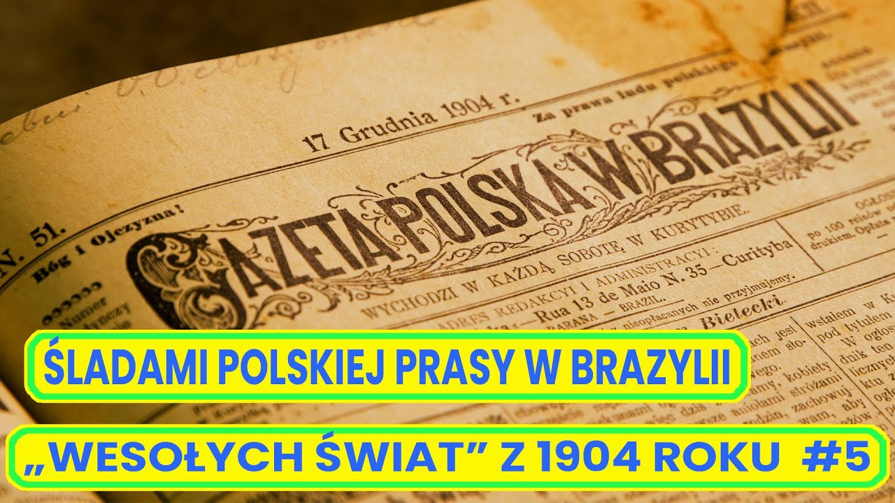 Śladami polskiej prasy w Brazylii – „Wesołych Świąt” z 1904 roku #5 Śladami polskiej prasy w Brazylii – „Wesołych Świąt” z 1904 roku #5