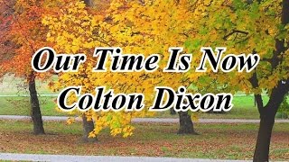Our Time Is Now Colton Dixon
