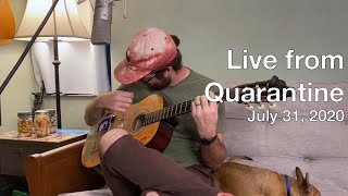 Live From Quarantine - July 31