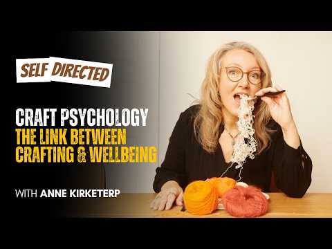 111: Anne Kirketerp | Craft Psychology: The Link Between Crafting & Wellbeing