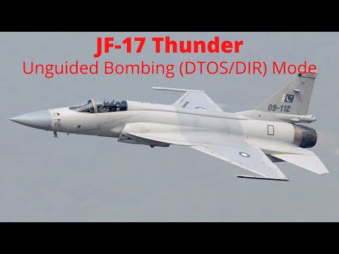 JF-17 Thunder's Unguided Bombing (DTOS/DIR) Mode